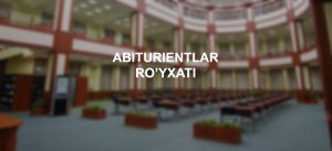 Read more about the article Abiturientlar ro’yxati