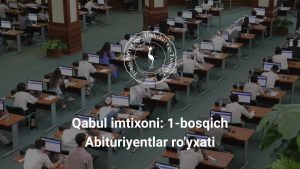 Read more about the article 1-bosqich kirish imtihoni abituriyentlari ro’yxati