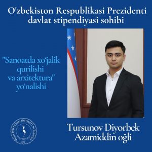 Read more about the article Tursunov Diyorbek Prezident stipendiyasi sohibi bo‘ldi