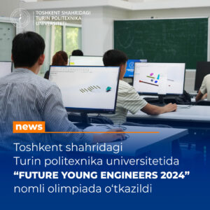 Read more about the article Avtomobilsozlikda 3D modellashtirish bo’yicha “FUTURE YOUNG ENGINEERS 2024” nomli olimpiada o‘tkazildi