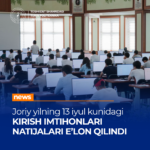 Joriy yilning 13-iyul kunidagi kirish imtihonlari natijalari e’lon qilindi